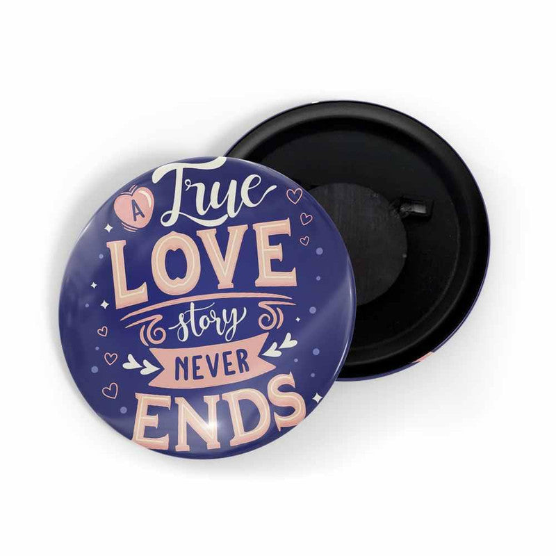 dhcrafts Blue color Round Fridge Magnet A Love Story Never Ends Glossy Finish Design Pack of 1 (75 mm)